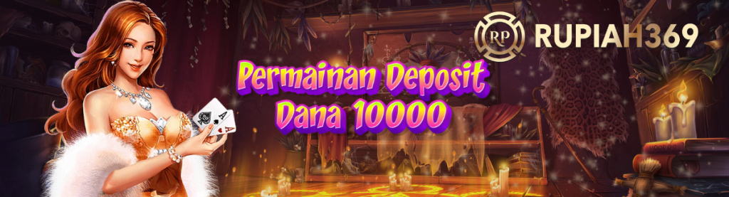 Permainan Deposit Dana 10000