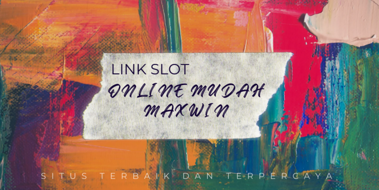 Link Slot Online Mudah Maxwin
